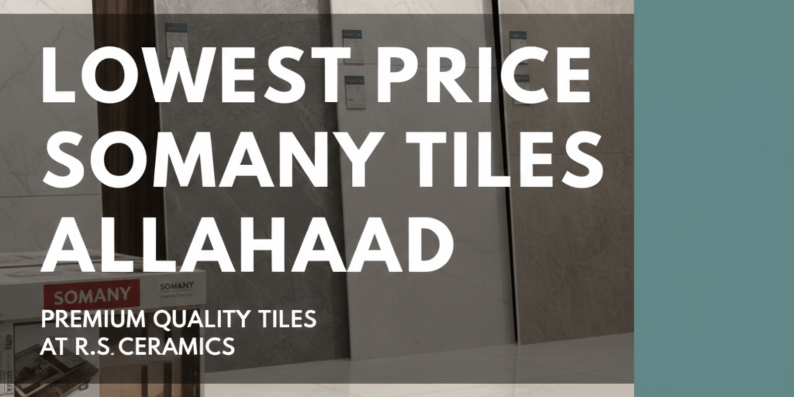 Read more about the article Lowest​‍​‌‍​‍‌​‍​‌‍​‍‌ Price Somany Tiles Allahabad – Premium Quality Tiles at R.S. Ceramics