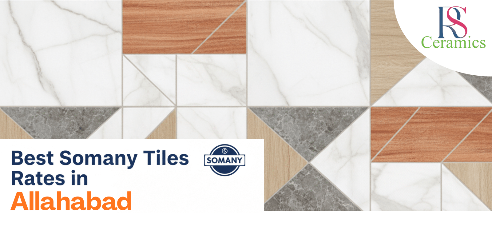 Read more about the article Best​‍​‌‍​‍‌​‍​‌‍​‍‌ Somany Tiles Rates in Allahabad – Value Meets Quality at RS Ceramics