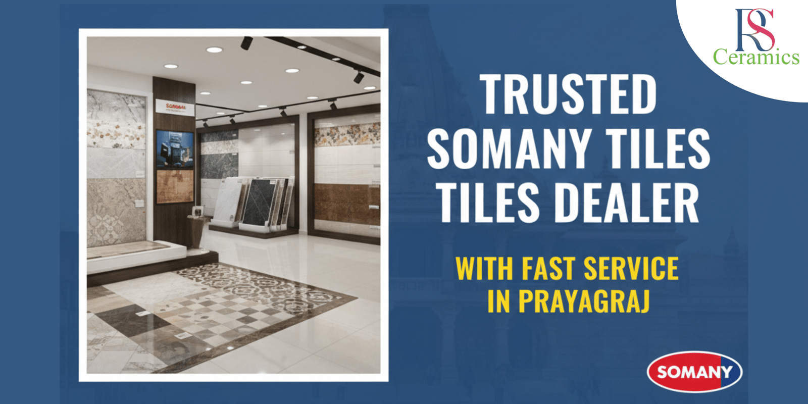 Read more about the article R S Ceramics – Trusted Somany Tiles Dealer with Fast Service in Prayagraj
