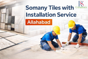 Read more about the article Somany Tiles with Installation Service Allahabad – Beautiful, Hassle-Free Flooring Solutions