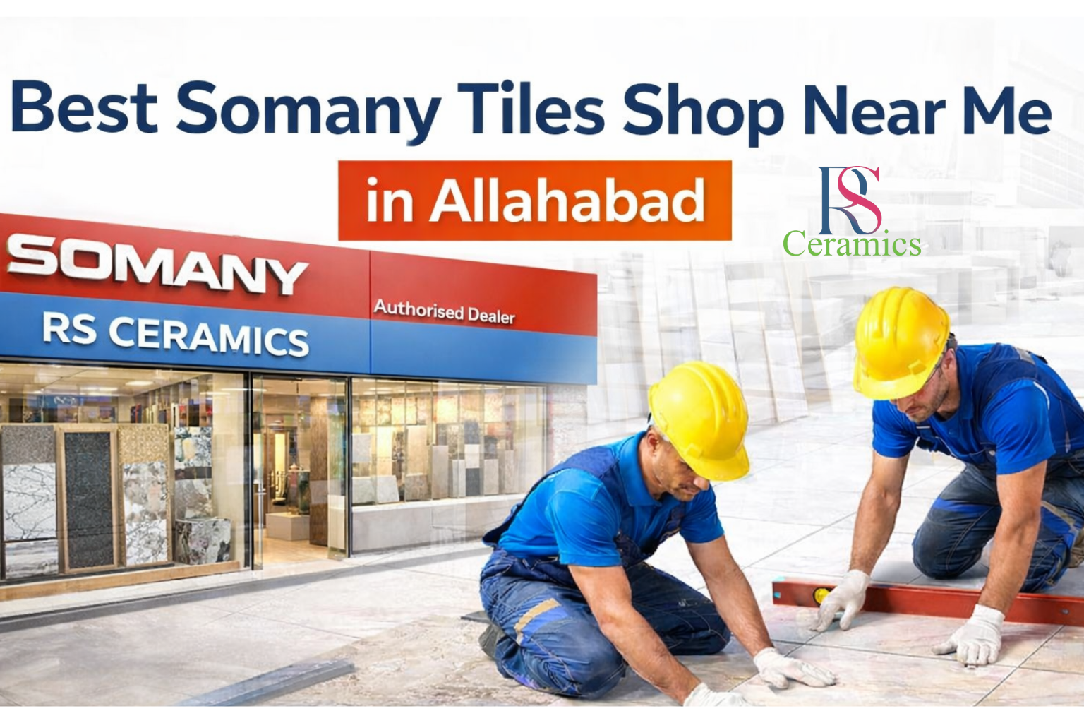 Read more about the article Find the Best Somany Tiles Shop Near Me in Allahabad | R S Ceramics
